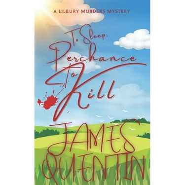 To Sleep, Perchance to Kill (The Lilbury Murders 2): A slow-burn MM murder mystery in the English countryside!