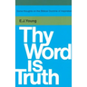Thy Word is Truth: