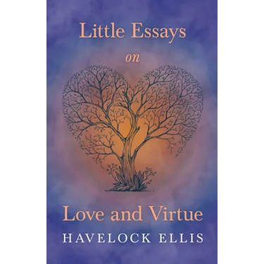 Little Essays on Love and Virtue