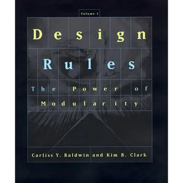 Design Rules, Volume 1: The Power of Modularity