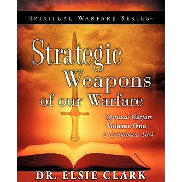 Spiritual Warfare Series-Strategic Weapons of our Warfare