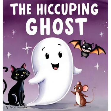 The Hiccuping Ghost: A Sweet and Silly Tale of One Very Loud Ghost