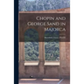 Chopin and George Sand in Majorca