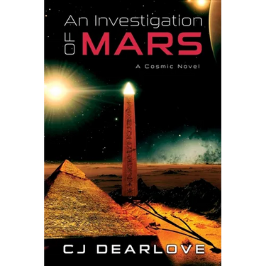An Investigation of Mars: A Cosmic Novel