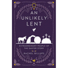 An Unlikely Lent: Extraordinary People of the Easter Story