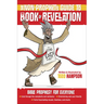 The Non-Prophet's Guide to the Book of Revelation: Bible Prophecy for Everyone