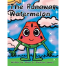 The Runaway Watermelon