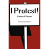 I Protest!: Poems of Dissent