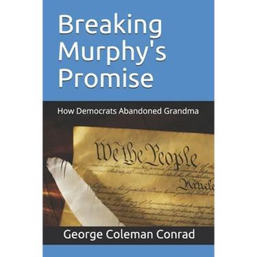 Breaking Murphy's Promise: How Democrats Abandoned Grandma