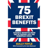 75 Brexit Benefits: Tangible Benefits from the UK Having Left the European Union
