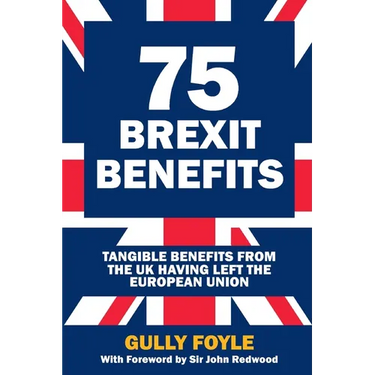 75 Brexit Benefits: Tangible Benefits from the UK Having Left the European Union