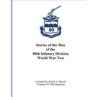 Stories of the Men of the 80th Infantry Division - World War II