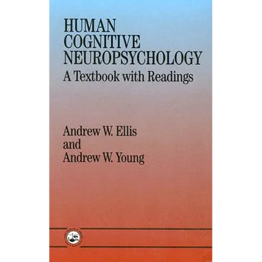 Human Cognitive Neuropsychology: A Textbook with Readings