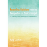 Rereading Galatians from the Perspective of Paul's Gospel: A Literary and Theological Commentary
