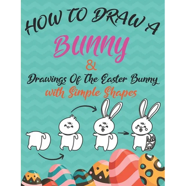 How to Draw a Bunny and drawings of the easter bunny (Drawing with Simple Shapes): easy easter bunny drawings
