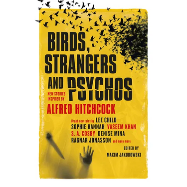 Birds, Strangers and Psychos: New Stories Inspired by Alfred Hitchcock