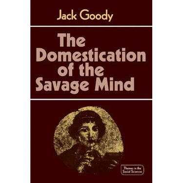 The Domestication of the Savage Mind