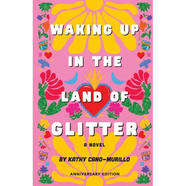 Waking Up in the Land of Glitter: A Crafty Chica Novel (Anniversary Edition)