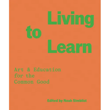 Living to Learn: Art & Education for the Common Good