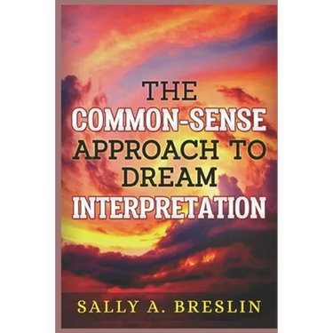 The Common-Sense Approach to Dream Interpretation