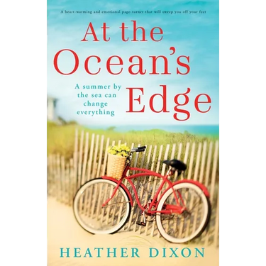 At the Ocean's Edge: A heart-warming and emotional page-turner that will sweep you off your feet