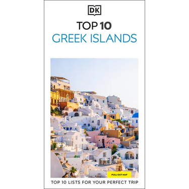 DK Top 10 Greek Islands: Top 10 Lists for Your Perfect Trip, Plus an All-Weather Folded Map