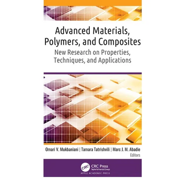 Advanced Materials, Polymers, and Composites: New Research on Properties, Techniques, and Applications
