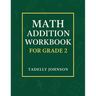 Math Addition Workbook for Grade 2: Grade 2 Math Addition Worksheet