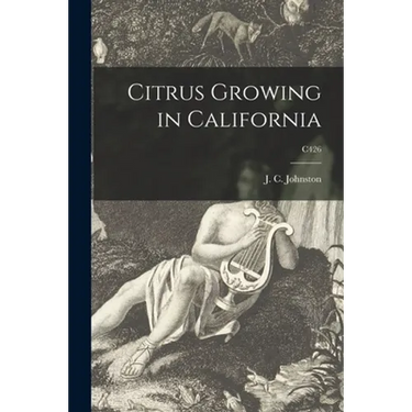 Citrus Growing in California; C426