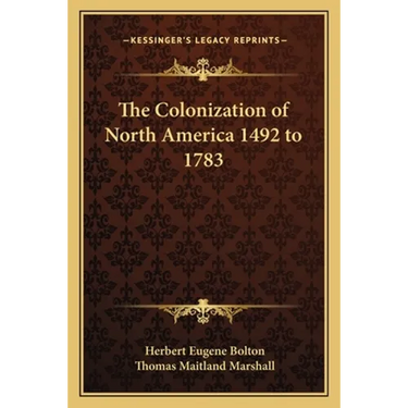 The Colonization of North America 1492 to 1783