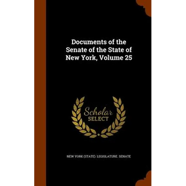 Documents of the Senate of the State of New York, Volume 25