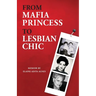 From Mafia Princess to Lesbian Chic