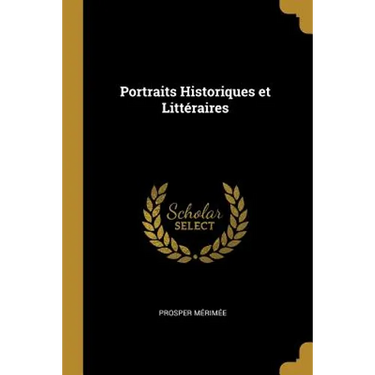 Portraits Historiques et Littéraires