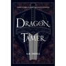 Dragon Tamer: Book One of The Legends of Arvia