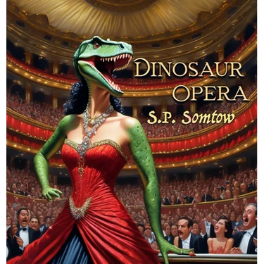 Dinosaur Opera: Tales from the Opera for Kids, Grownups, and Dinosaurs