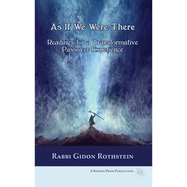 As If We Were There: Readings for a Transformative Passover Experience