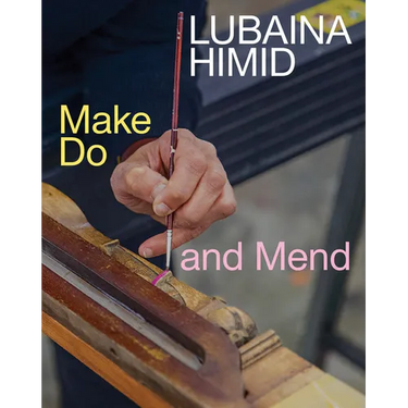 Lubaina Himid: Make Do and Mend