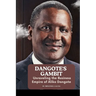 Dangote's Gambit: Unraveling the Business Empire of Aliko Dangote