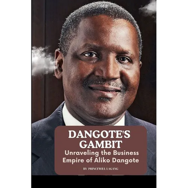 Dangote's Gambit: Unraveling the Business Empire of Aliko Dangote