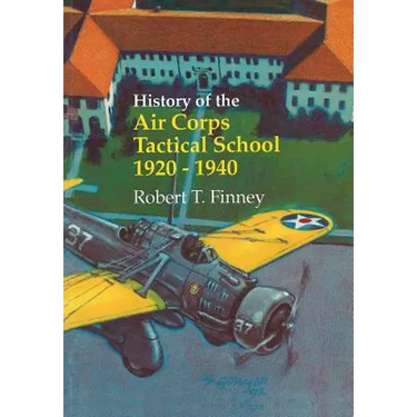 History of the Air Corps Tactical School 1920-1940