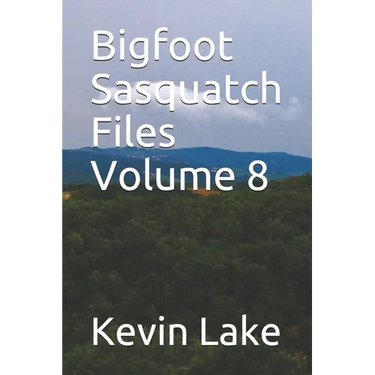 Bigfoot Sasquatch Files Volume 8