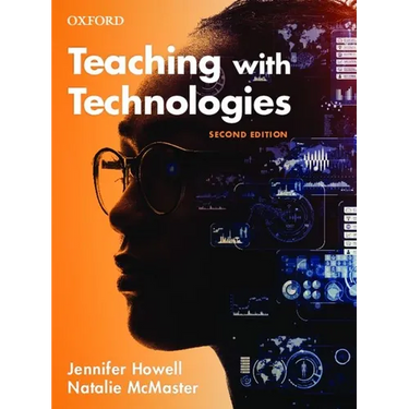 Teaching with Technologies 2nd Edition: Pedagogies for Collaboration, Communication, and Creativity
