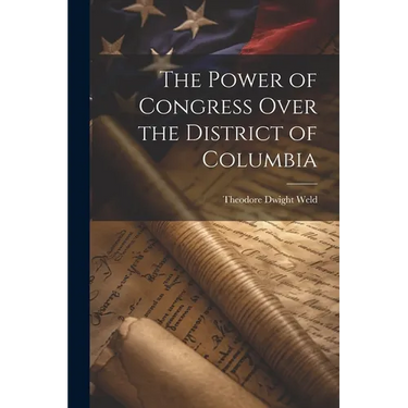 The Power of Congress Over the District of Columbia