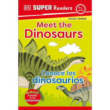 DK Super Readers Pre-Level English-Spanish Bilingual Meet the Dinosaurs - Conoce Los Dinosaurios