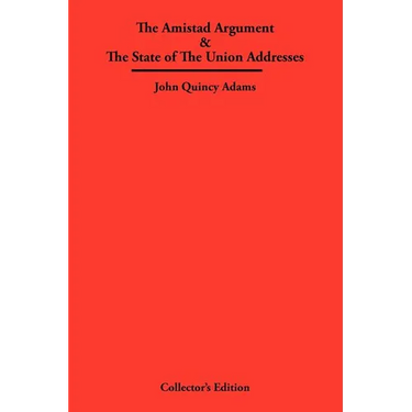 The Amistad Argument & The State of The Union Addresses