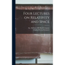 Four Lectures on Relativity and Space