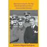 Operation Valkyrie: The Key Individuals Behind Hitler's Assassination Attempt