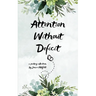 Attention Without Deficit