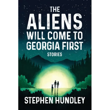 The Aliens Will Come to Georgia First