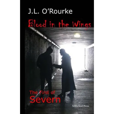 Blood in the Wings: The First of Severn